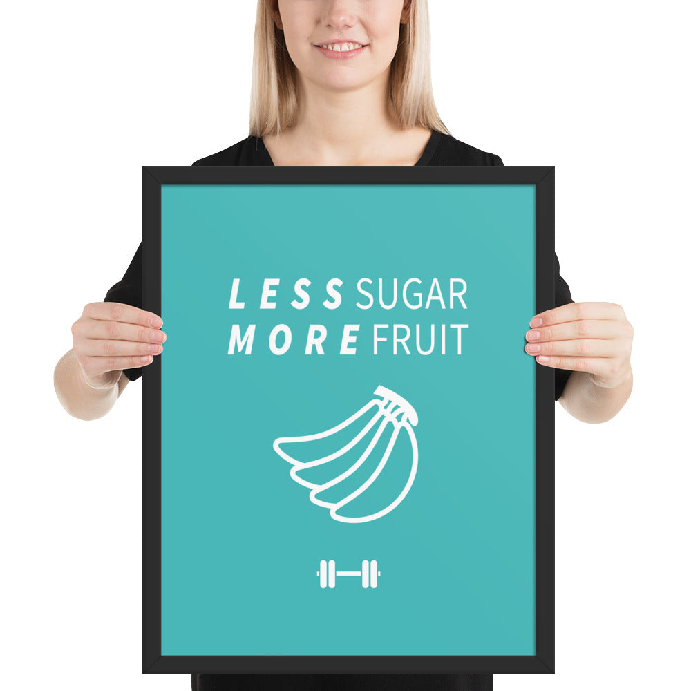 Less Sugar More Fruit Framed Poster