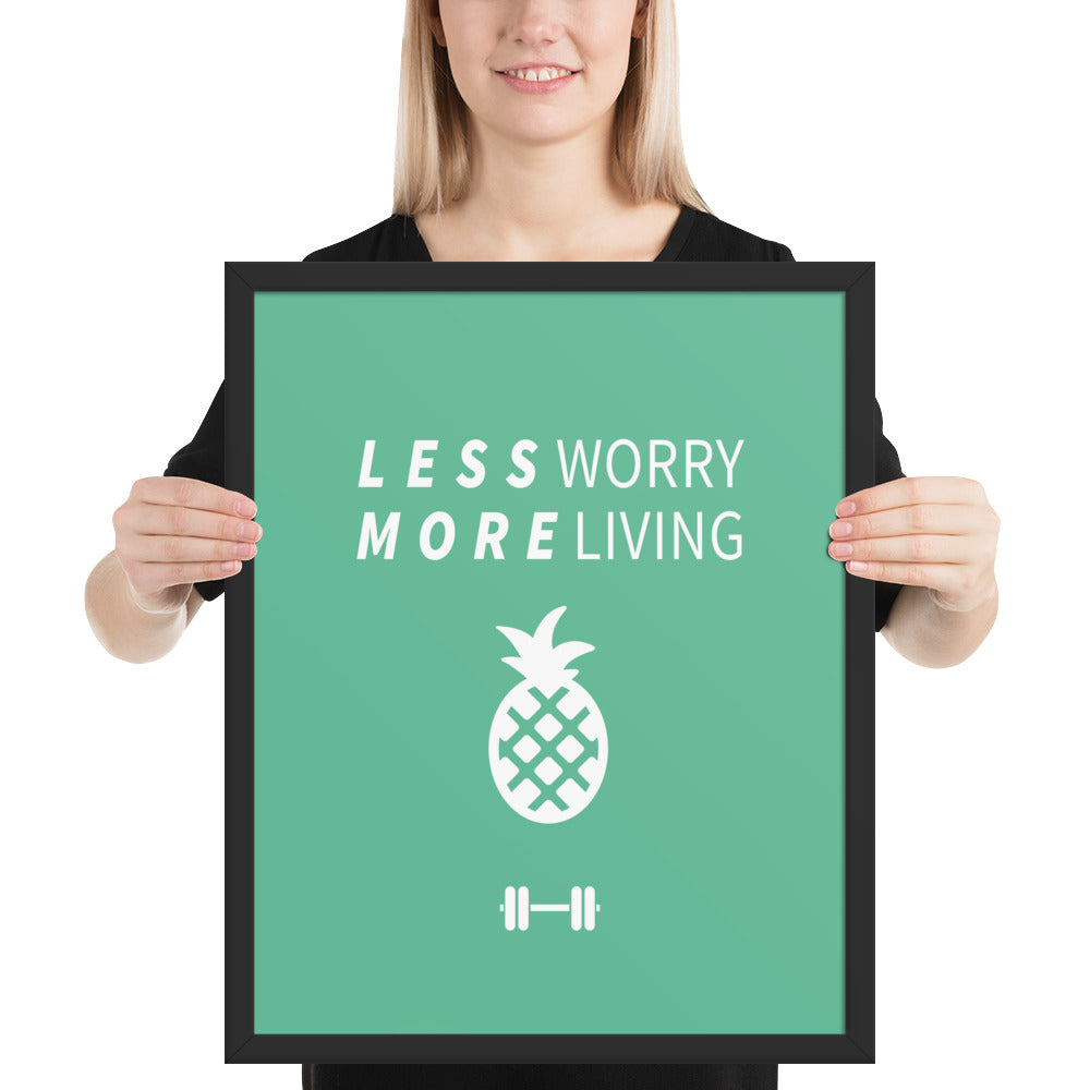 Less Worry More Living Framed Poster