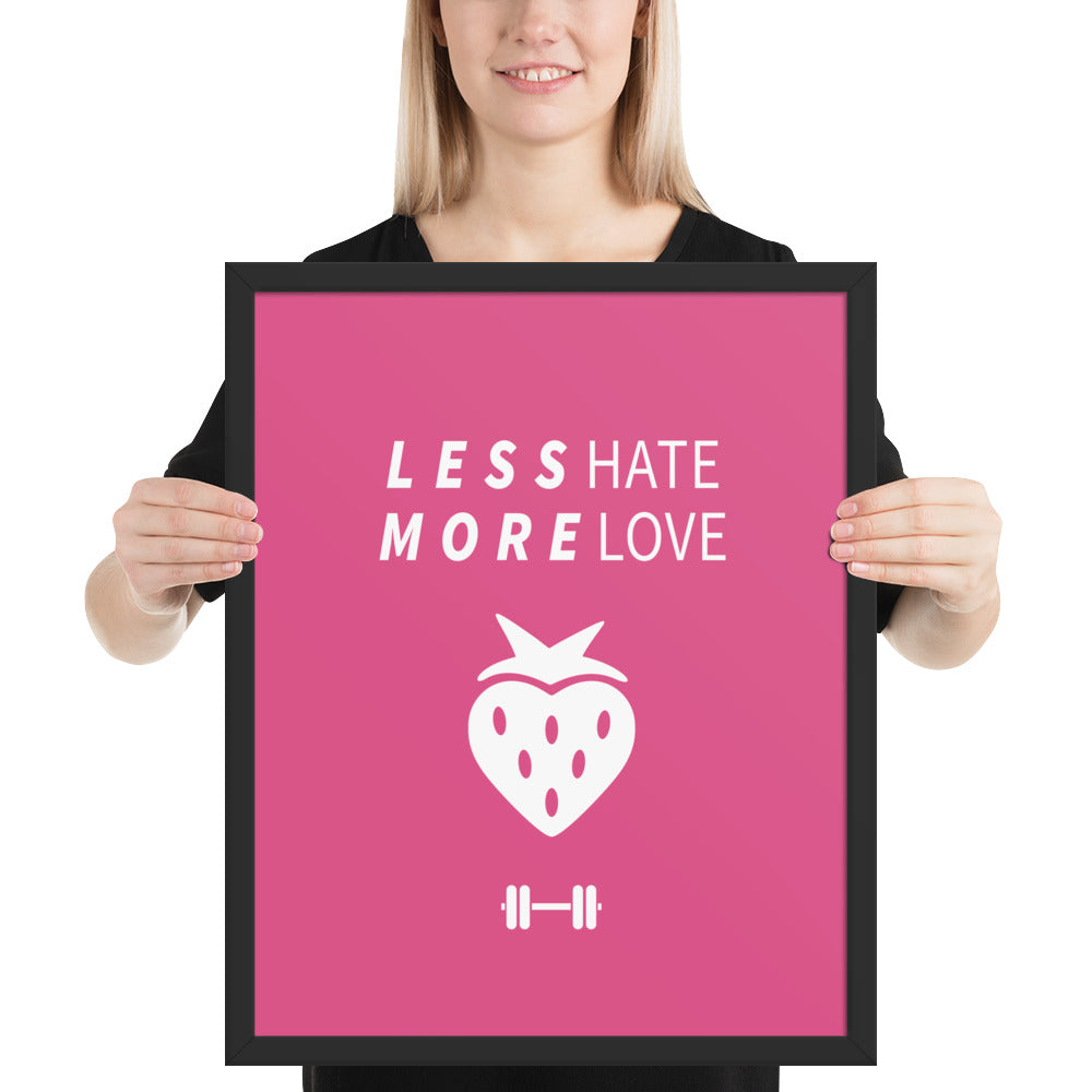 Less Hate More Love Framed Poster