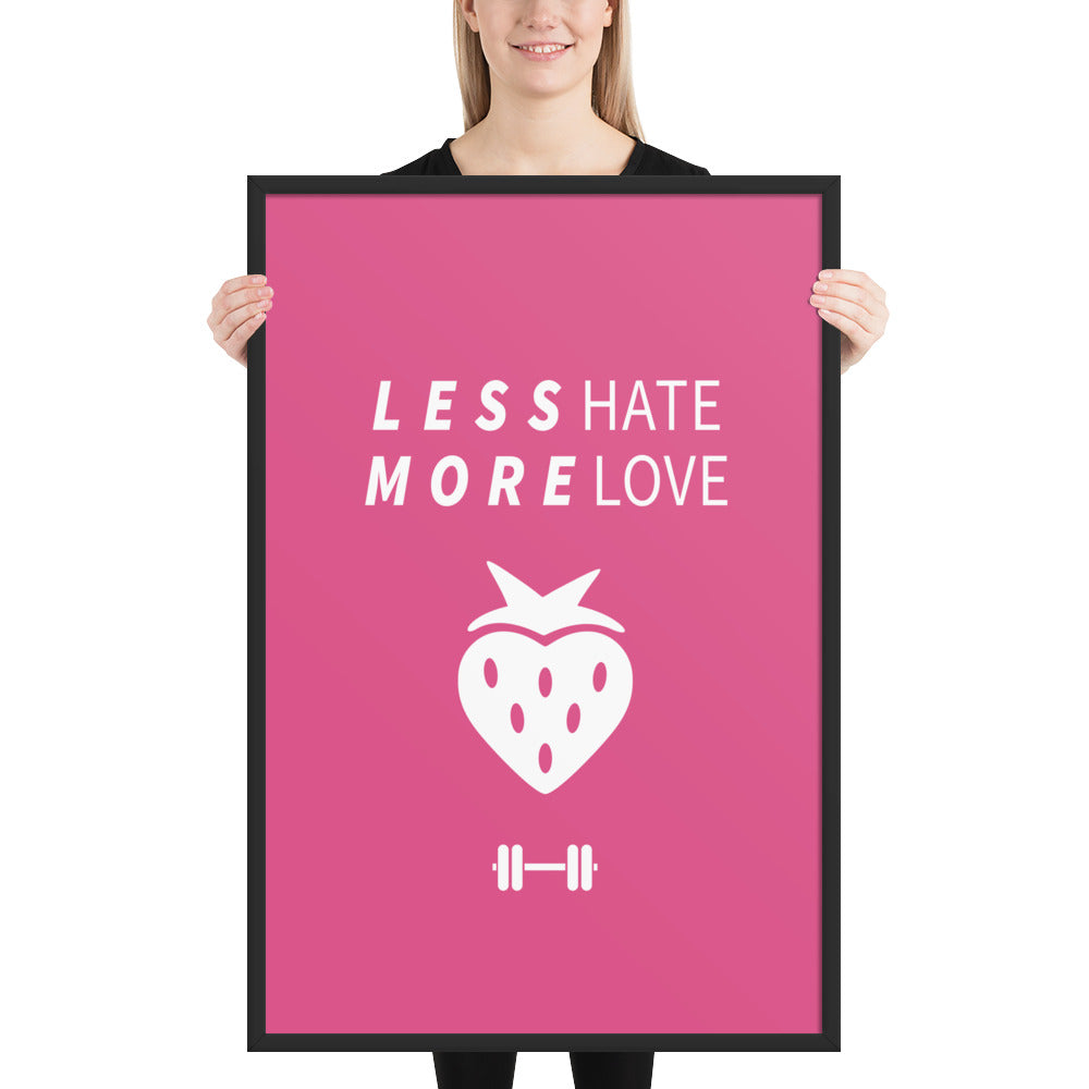 Less Hate More Love Framed Poster